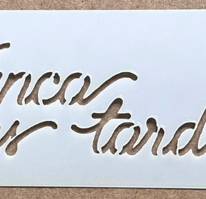 Stencil Mini 17 cm x 4.5 cm EqArte 341 NUNCA ES TARDE